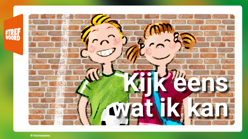 Werkvorm & lied: Kijk eens wat ik kan
