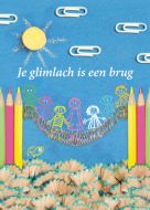 Je glimlach is een brug