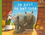 De boot op het land, door Corien Oranje met illustraties van Marijke ten Cate