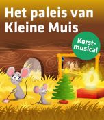 Kerstmusical - Het paleis van Kleine Muis