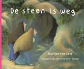 De steen is weg, Bijbels prentenboek van Corien Oranje, met illustraties van Marijke ten Cate